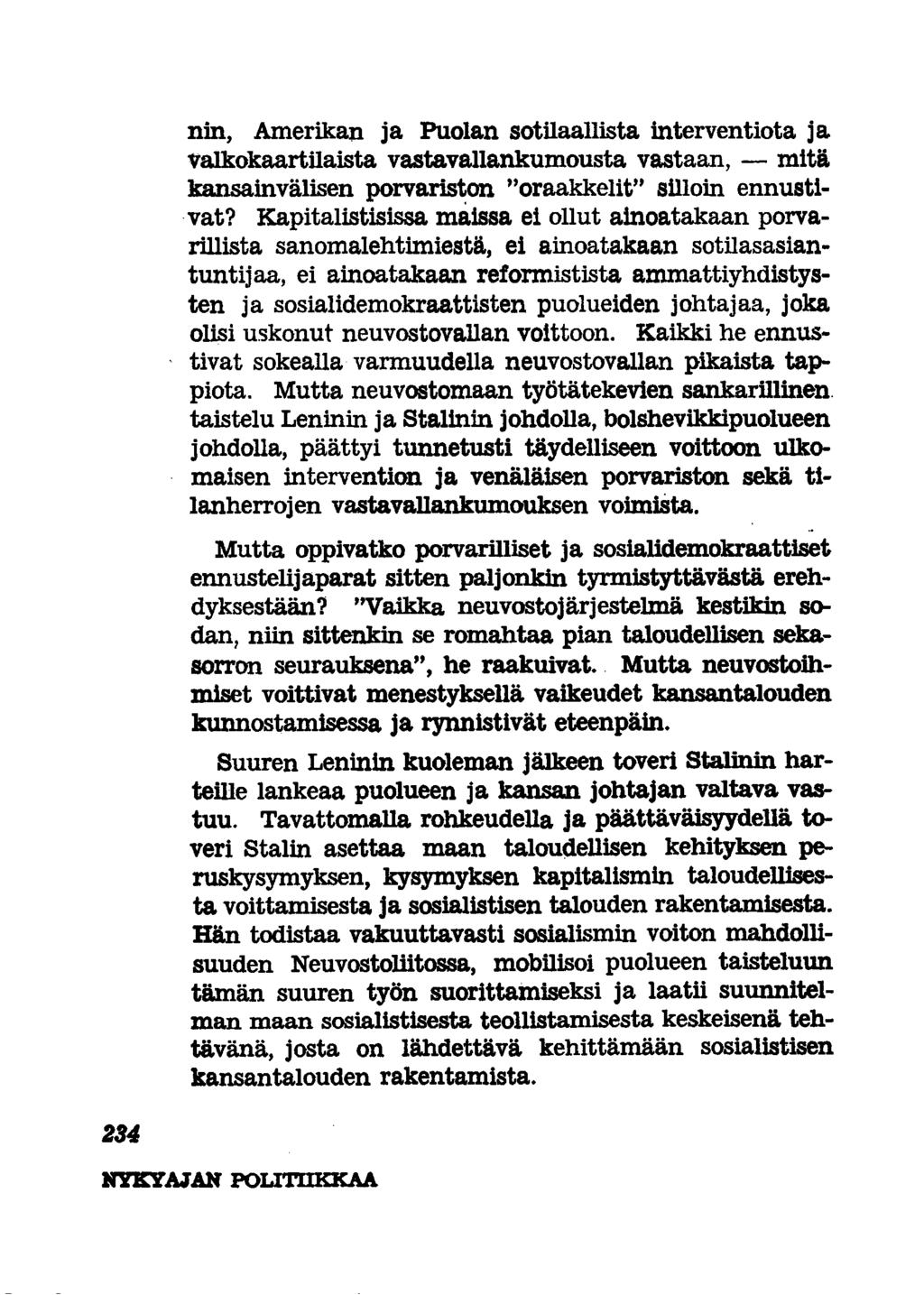 nin, Amerikan ja Puolan sotilaallista interventiota ja valkokaartilaista vastavallankumousta vastaan, m itä kansainvälisen porvariston "oraakkelit silloin ennustivat?