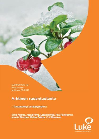 Arktisuus-hanke loi pohjaa Arktisen tuotteen lisäarvossa keskeisiä termejä ja tavoitteita ovat puhtaus, terveys, korkea sisäinen ja hygieeninen laatu, jäljitettävyys, pieni ympäristöjalanjälki,