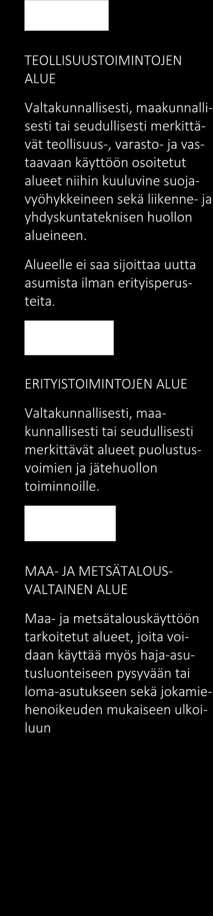 2013 Kohdemerkintä E 501 osoittaa alueen olevan osa Isosuon aluetta, joka on Turun kaupunkiseudun jätehuollon aluetta ja retkeilyyn.