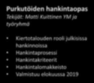 Purkutöiden hankintaopas Tekijät: Matti Kuittinen YM ja työryhmä Kiertotalouden rooli