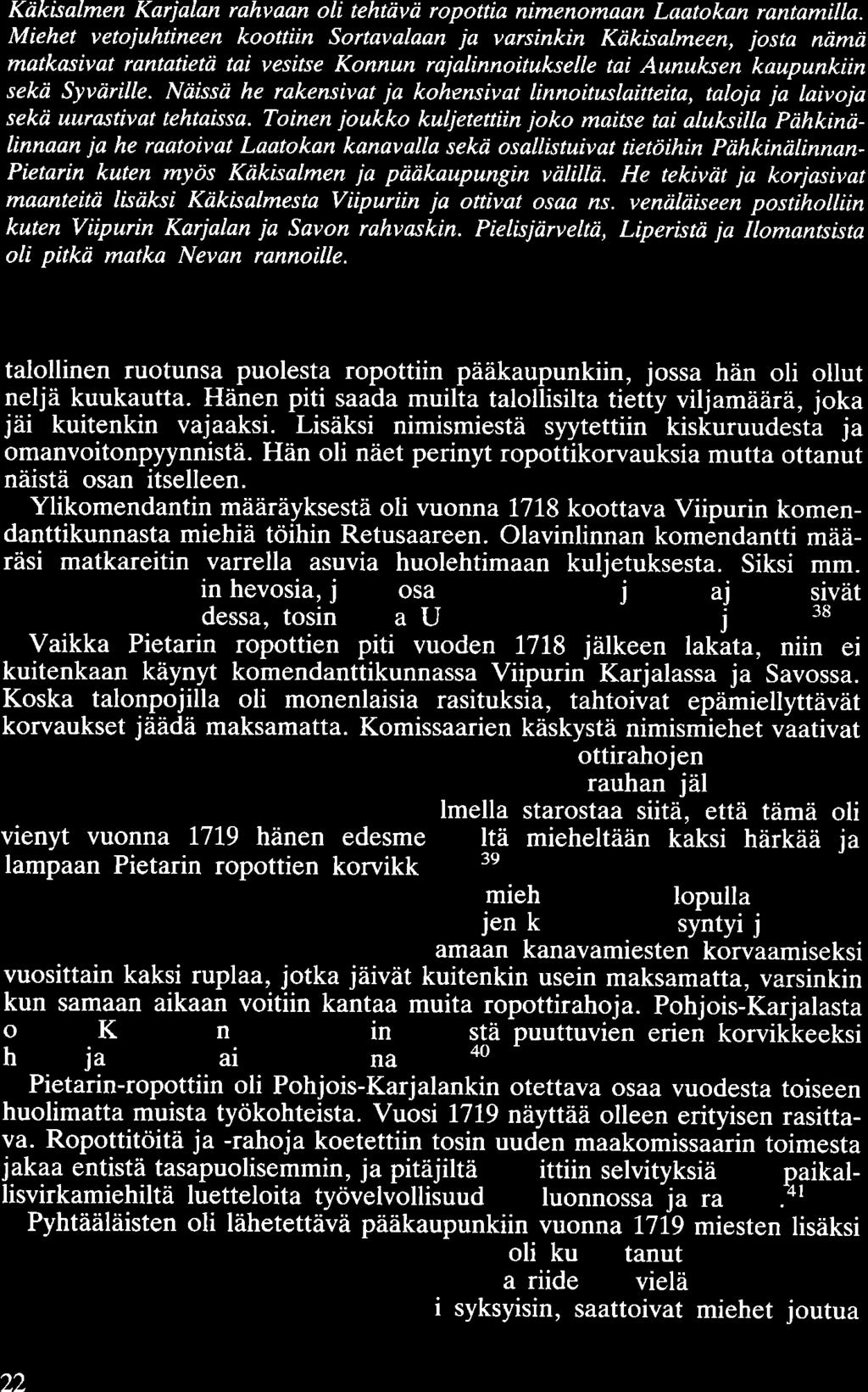 Käkisalmen Karjalan rahvaan oli tehtävä ropottia nimenomaan Laatokan rantamilla.