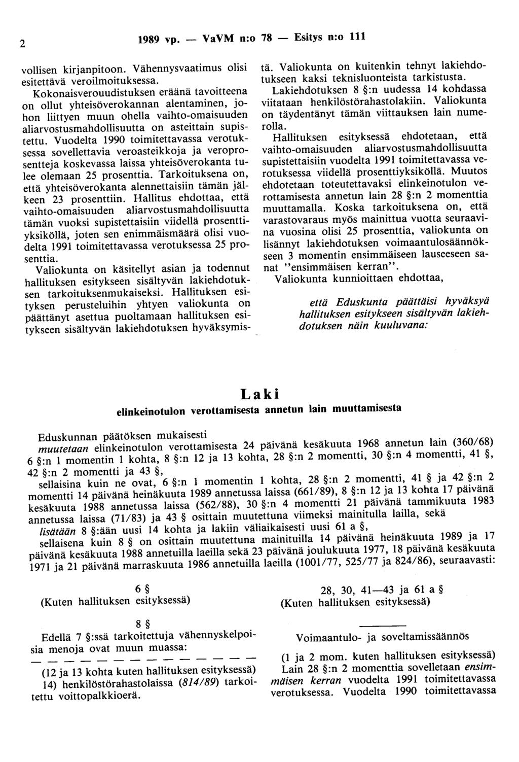 2 1989 vp. - VaVM n:o 78 - Esitys n:o 111 vollisen kirjanpitoon. Vähennysvaatimus olisi esitettävä veroilmoituksessa.