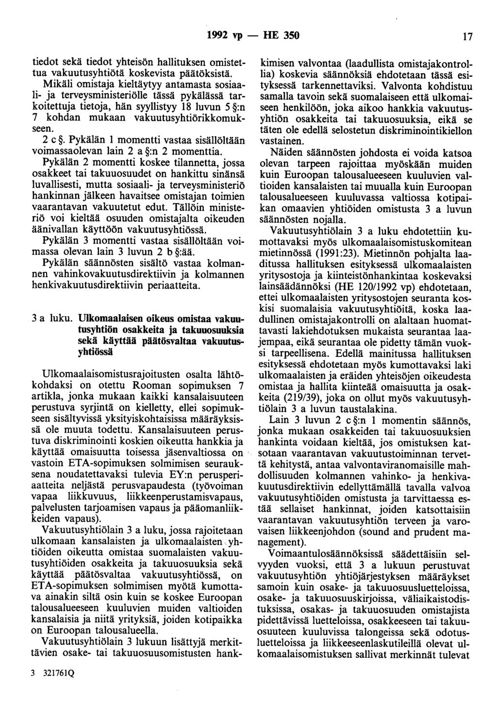 1992 vp- HE 350 17 tiedot sekä tiedot yhteisön hallituksen omistettua vakuutusyhtiötä koskevista päätöksistä.