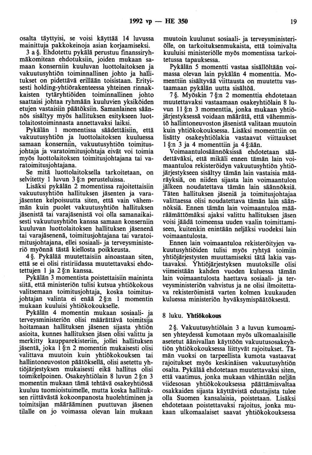 1992 vp- HE 350 I9 osalta täyttyisi, se voisi käyttää I4 luvussa mainittuja pakkokeinoja asian korjaamiseksi. 3 a.