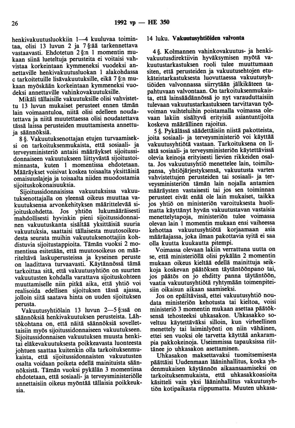 26 1992 vp - HE 350 henkivakuutusluokkiin 1--4 kuuluvaa toimintaa, olisi 13 luvun 2 ja 7 :ää tarkennettava vastaavasti.