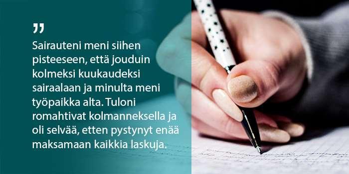 Kolme vuotta sitten huomasin, että vointini on jo parempi ja alan olla sairauteni kanssa tasapainossa. Tässä vaiheessa en edelleenkään maksanut kuin välttämättömät menot ja velkaa kertyi kertymistään.