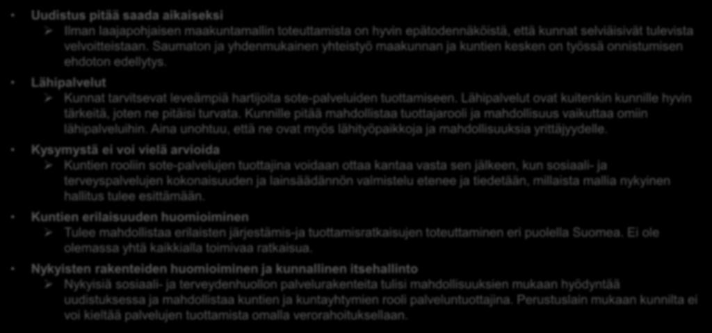 VAPAAT KOMMENTIT Kyselyn yhteydessä oli mahdollisuus yleisellä tasolla kommentoida teemaa ja 105 kuntaa hyödynsi mahdollisuutta YLEISIMMÄT KOMMENTIT Uudistus pitää saada aikaiseksi Ilman