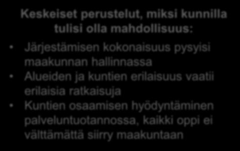 - KESKEISET HAVAINNOT Suurin osa kunnista (yli 80 %) haluaa mahdollisuuden kunnille toimia sote-palveluiden tuottajina, laatimalla maakunnan kanssa sopimuksen Kannatus on kaikissa