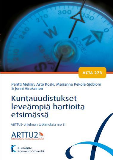 Paras-ARTTU- ja ARTTU2-ohjelmien tutkimuksia uudistusten arvioinnista ARTTU2: REA-raportteja 1.3.2015: Kunnat moittivat kuntauudistusten valmistelua tempoilevaksi. Oppeja mm.