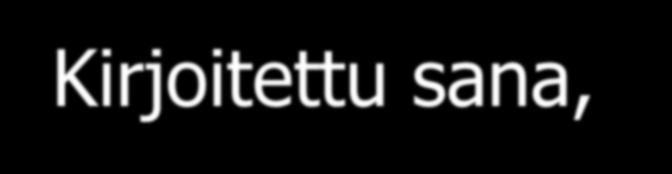 Kirjallisuusterapeuttinen tila (Ihanus) (jossa diskurssi/keskustelu juoksee osallistujien välillä) Kirjoitettu sana, osallistujien reseptiivinen suhde kieleen ( lukemisterapia ) Puhuttu sana,