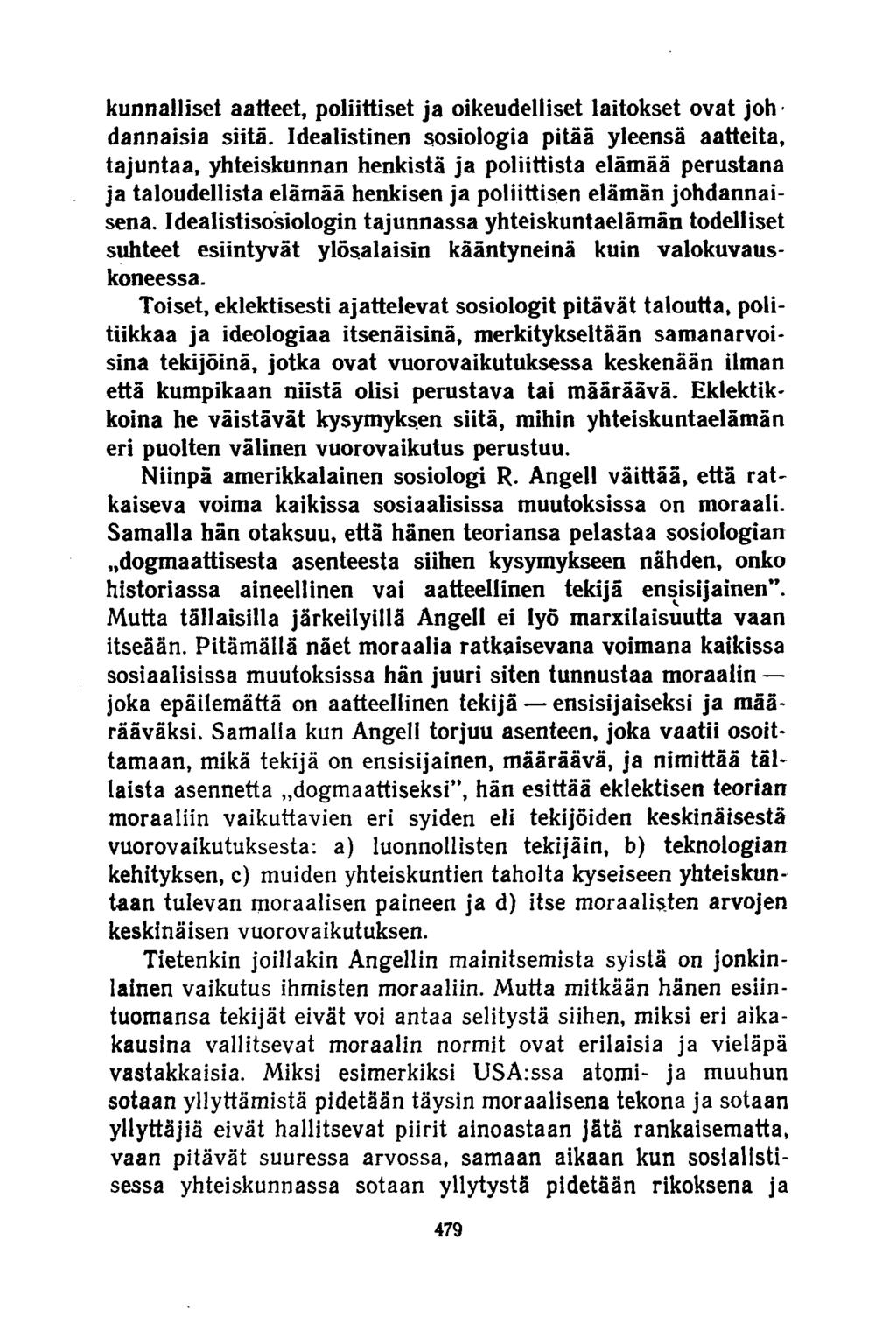 kunnalliset aatteet, poliittiset ja oikeudelliset laitokset ovat joh - dannaisia siitä.