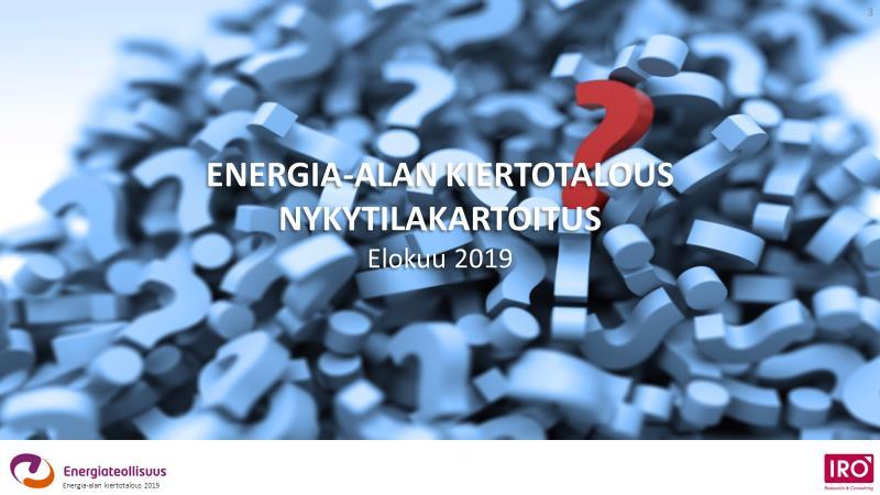 Energia-alan kiertotalouden nykytilakartoitus 019 Nykytilakartoituksen mukaan kiertotalous näkyy nykyisin vahvasti energia-alan yritysten toiminnassa Yritykset tarjoavat - vuoden kuluttua nykyistä