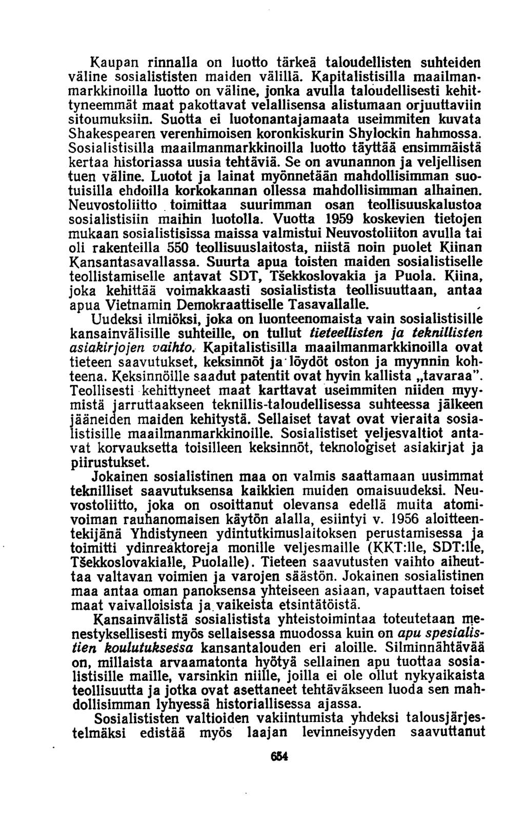 Kaupan rinnalla on luotto tärkeä taloudellisten suhteiden väline sosialististen maiden välillä. Kapitalistisilla maailman?