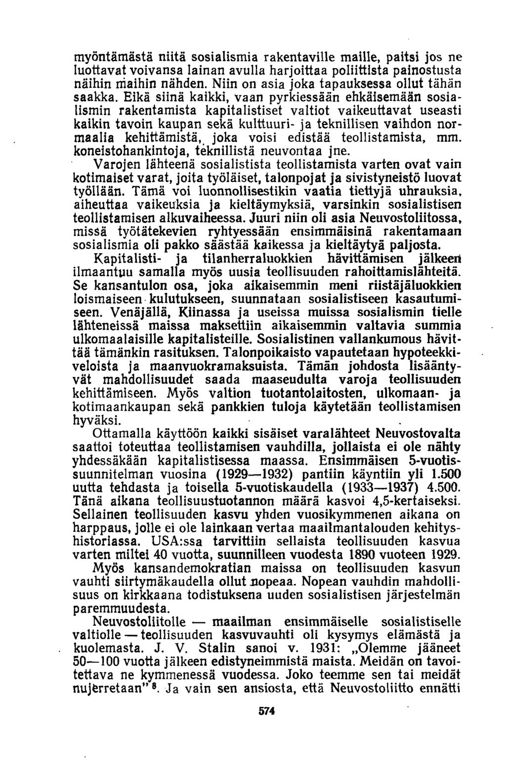 myöntämästä niitä sosialismia rakentaville maille, paitsi jos ne luottavat voivansa lainan avulla harjoittaa poliittista painostusta näihin niaihin nähden.