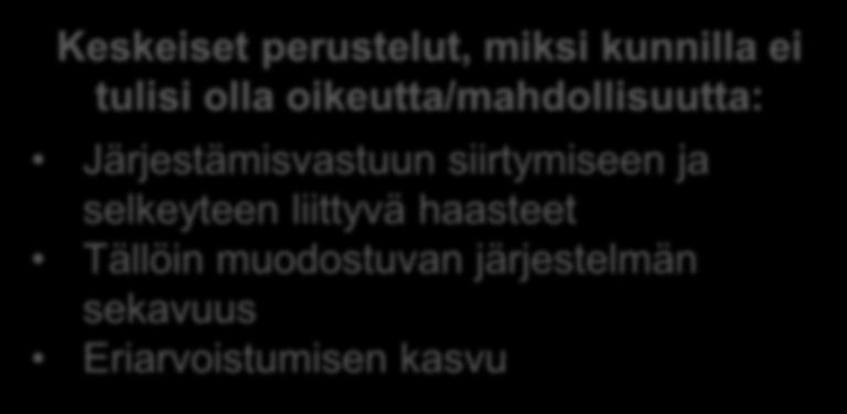 kunnallinen itsehallinto Alueiden ja kuntien erilaisuus vaatii erilaisia ratkaisuja Kuntien rooli hyvinvointipalveluissa sekä