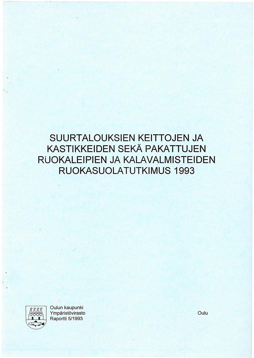 SUURTALOUKSIEN KEITTOJEN JA KASTIKKEIDEN SEKÄ PAKATTUJEN RUOKALEIPIEN JA