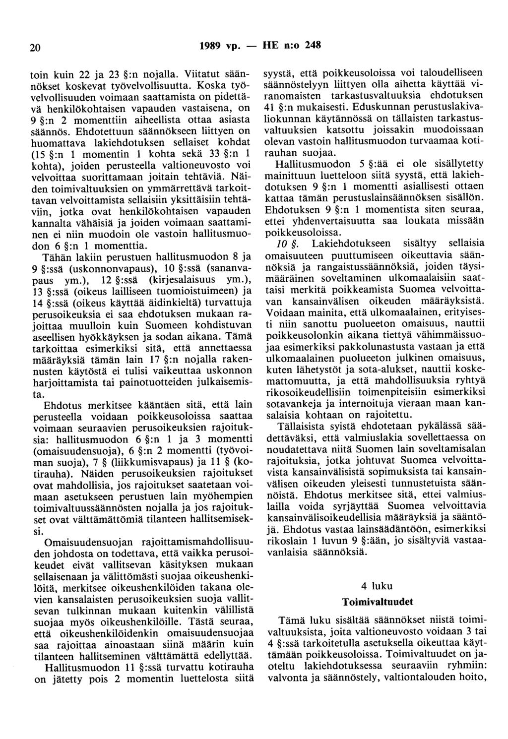 20 1989 vp. - HE n:o 248 toin kuin 22 ja 23 :n nojalla. Viitatut säännökset koskevat työvelvollisuutta.
