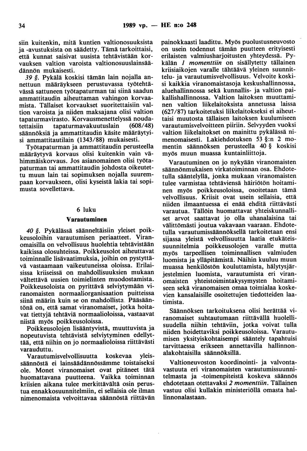 34 1989 vp. - HE n:o 248 siin kuitenkin, mitä kuntien valtionosuuksista ja -avustuksista on säädetty.