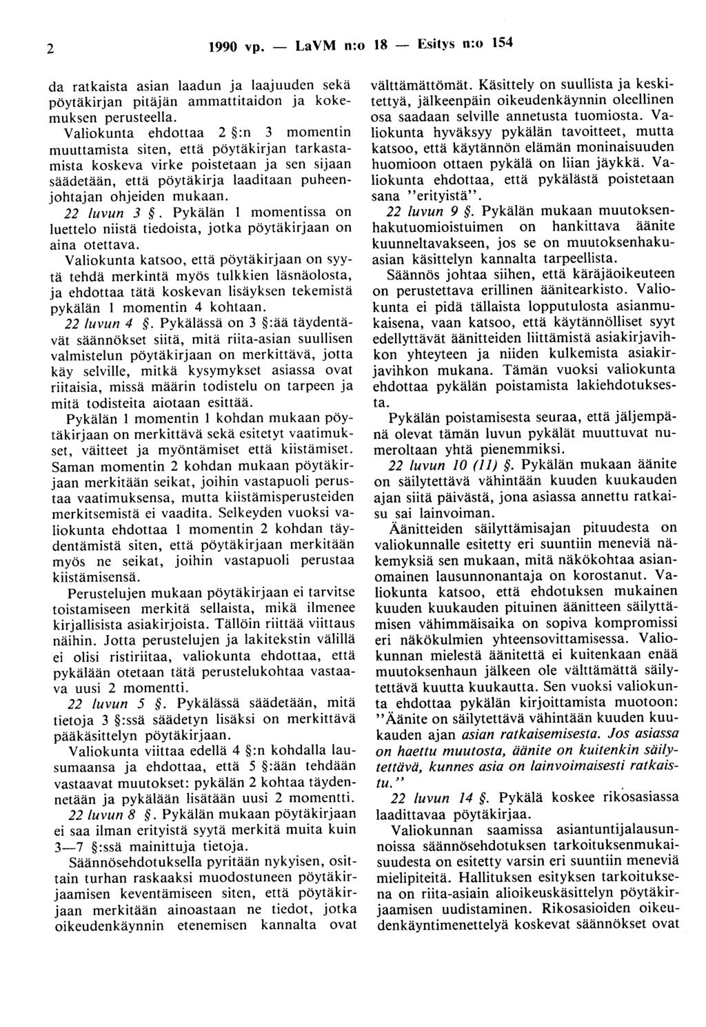 2 1990 vp. - LaVM n:o 18 - Esitys n:o 154 da ratkaista asian laadun ja laajuuden sekä pöytäkirjan pitäjän ammattitaidon ja kokemuksen perusteella.