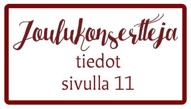 12. klo 12 Malminkartanon kappeli Su 15.12. klo 18 Kannelmäen kirkko Su 22.12. klo 18 Kannelmäen kirkko Ti 17.12. klo 17.