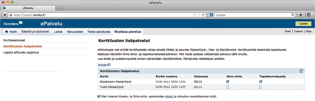 rahansiirto omalle pankki tilille (oma siirto), tilitapahtumien tarkastelu (tapahtumakysely), korttiluottosi