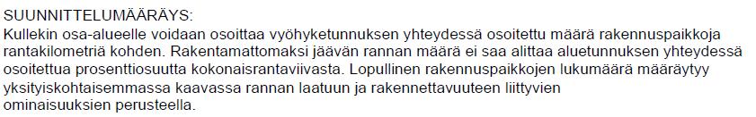 Nosto Consulting Oy 5 (10) Suunnittelualue on maakuntakaavassa maa- ja metsätalousvaltaista aluetta, jolla on erityisiä matkailun ja virkistyksen kehittämistarpeita (MRV).