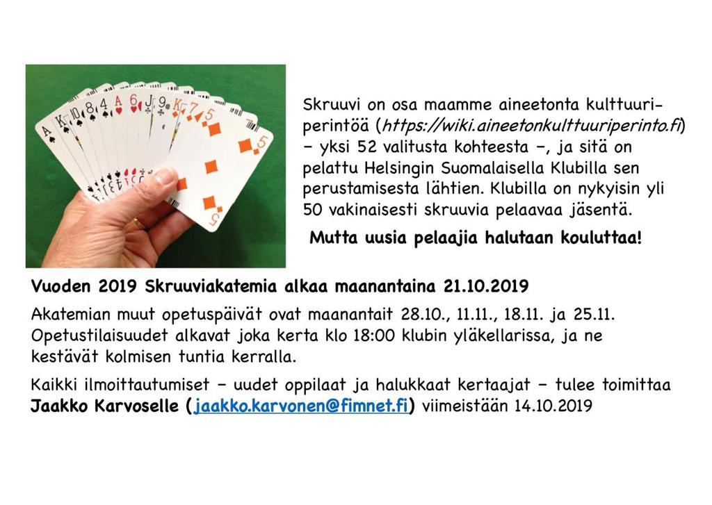 Klubin kalastusmestaruus 2019 Kalastusalueena koko Lauttasaari (ml. lauttasaaren silta), jossa kalastus sallittu. Kilpailukaloina ainakin meritaimen, silakka, ahven ja hauki.