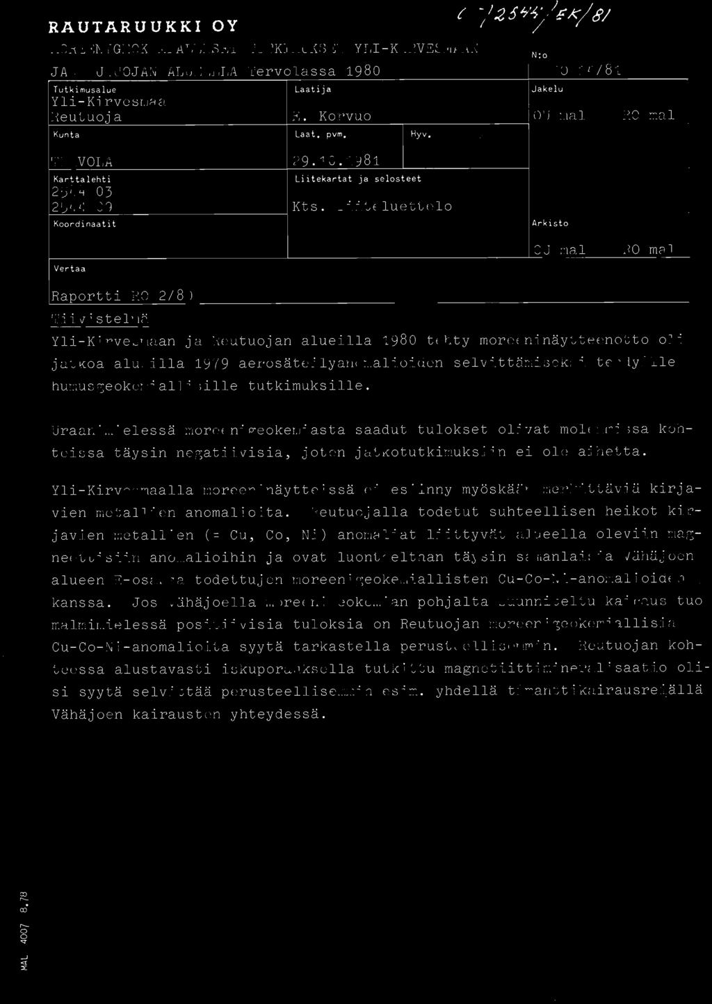 l iiteluettel o Koordinaatit P( Ar kisto Vertaa OU mal RO ma l Raportti RO 2/80 Tiivistel mä Yli- Kirvesmaan ja Reutuojan a l uei l la 1980 tehty moreeninäytteenotto oli jatkoa a l ueilla 1979