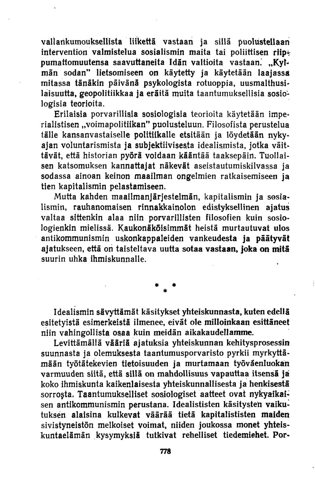 vallankumouksellista liikettä vastaan ja sillä puolustellaan intervention valmistelua sosialismin maita tai poliittisen riip?