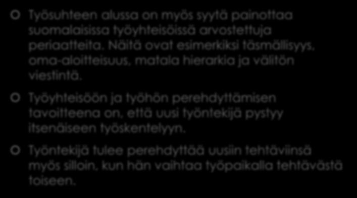 Hyvä muistaa Työsuhteen alussa on myös syytä painottaa suomalaisissa