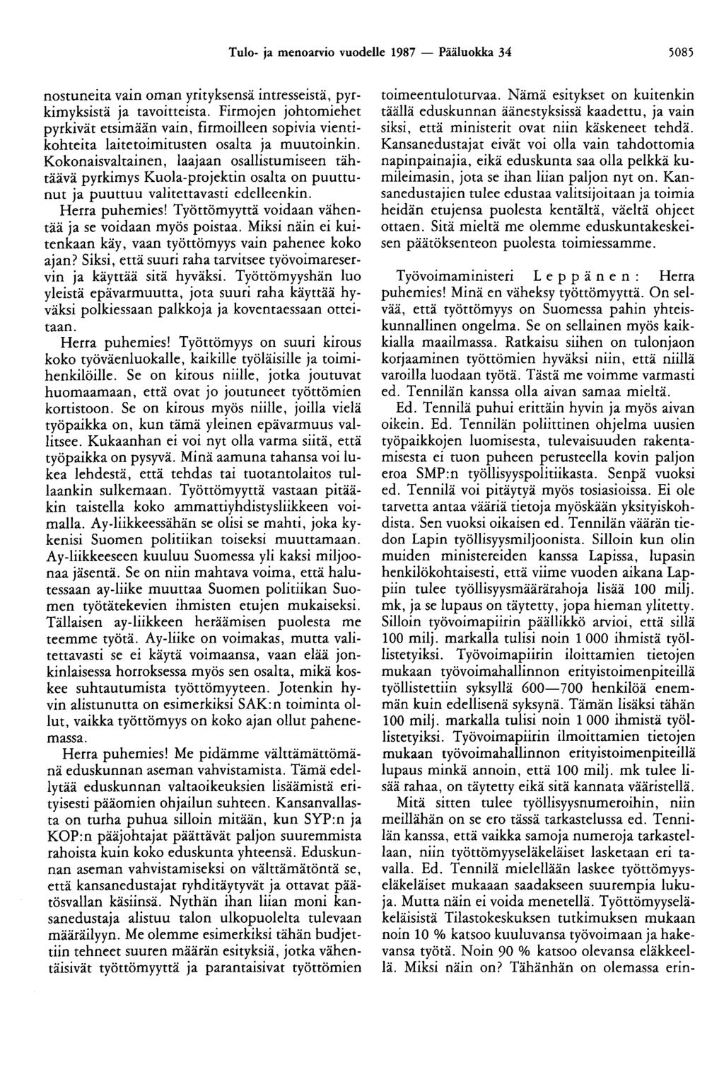 Tulo- ja menoarvio vuodelle 1987 - Pääluokka 34 5085 nostuneita vain oman yrityksensä intresseistä, pyrkimyksistä ja tavoitteista.