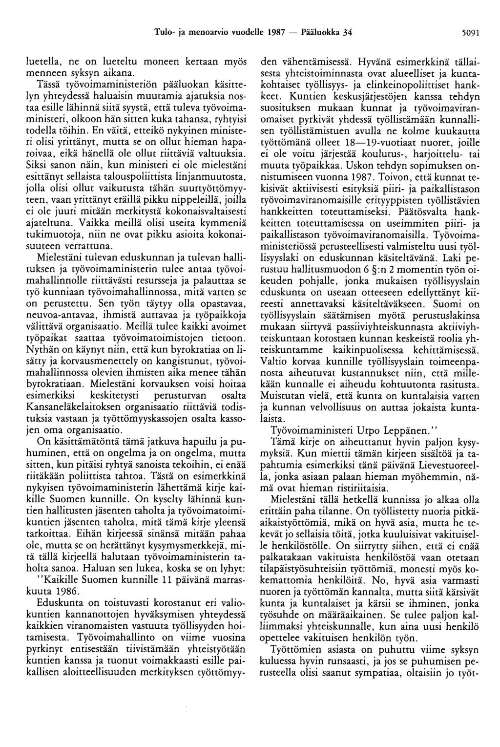Tulo- ja menoarvio vuodelle 1987 - Pääluokka 34 5091 luetella, ne on lueteltu moneen kertaan myös menneen syksyn aikana.