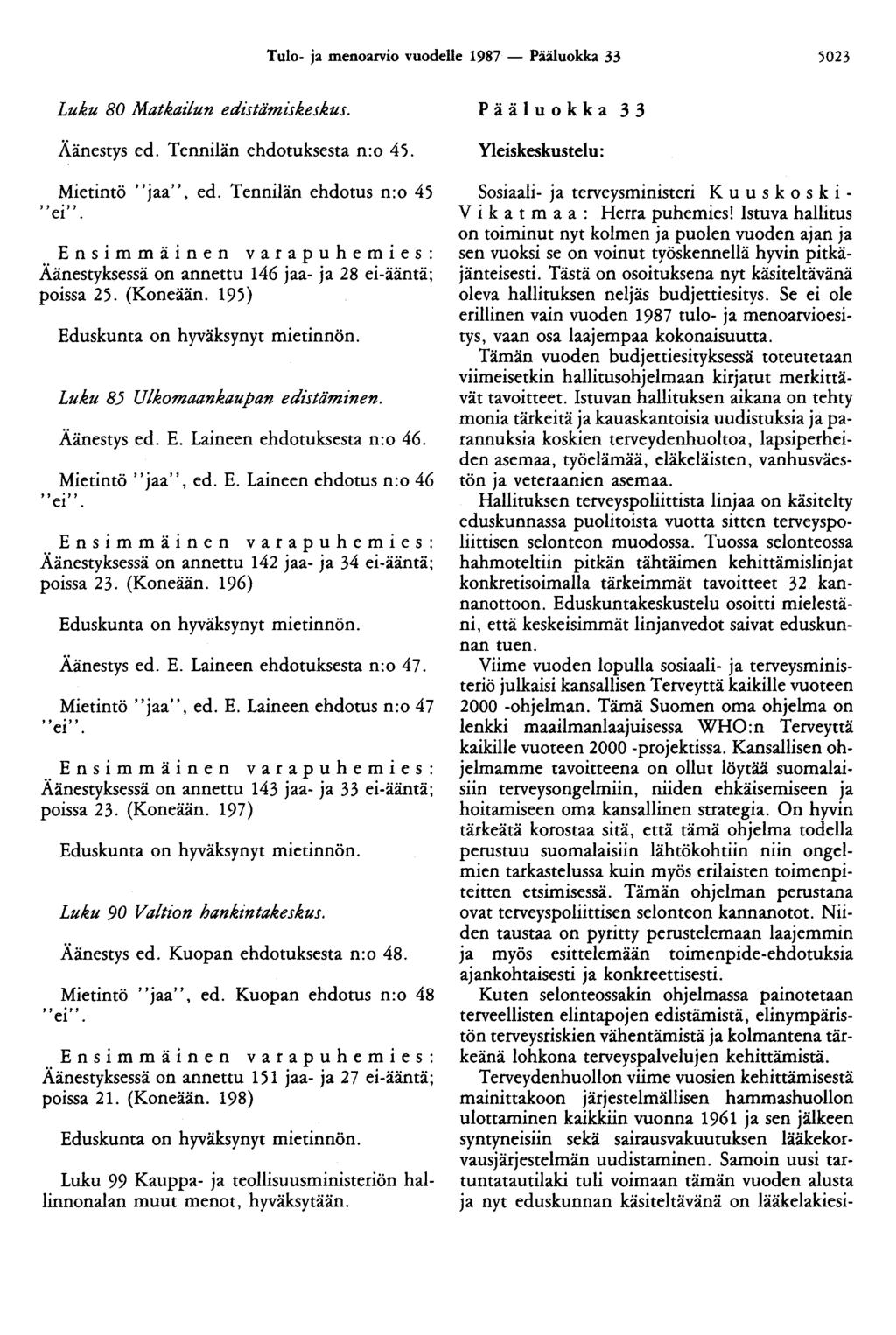 Tulo- ja menoarvio vuodelle 1987 - Pääluokka 33 5023 Luku BO Matkailun edistämiskeskus. Äänestys ed. Tennilän ehdotuksesta n:o 45. Mietintö "jaa", ed.