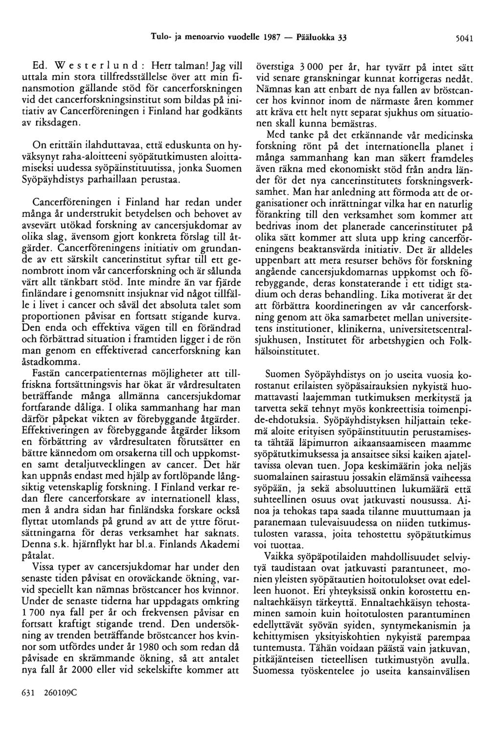 Tulo- ja menoarvio vuodelle 1987 - Pääluokka 33 5041 Ed. W e s te r 1 u n d : Herr talman!