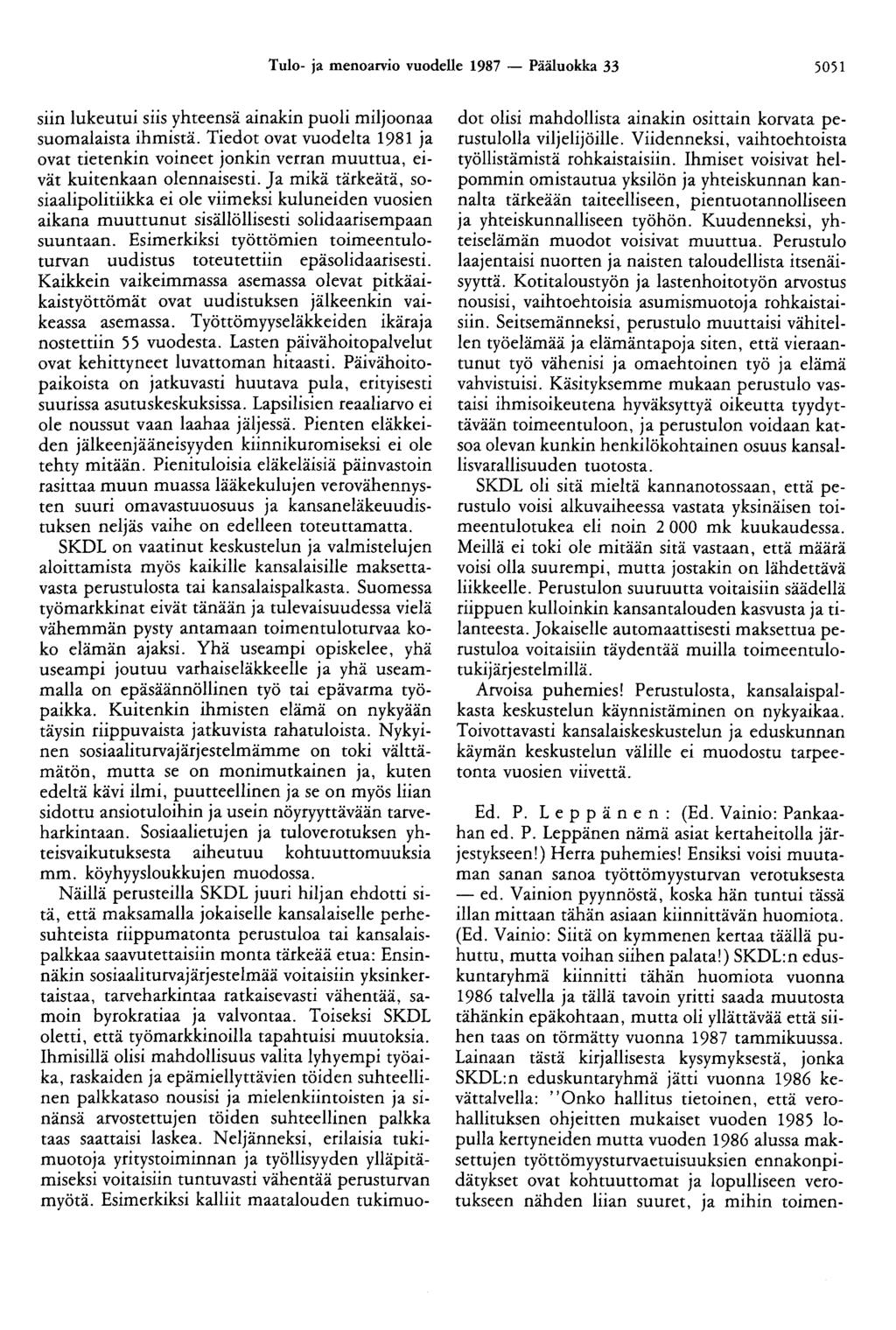 Tulo- ja menoarvio vuodelle 1987 - Pääluokka 33 5051 siin lukeutui siis yhteensä ainakin puoli miljoonaa suomalaista ihmistä.