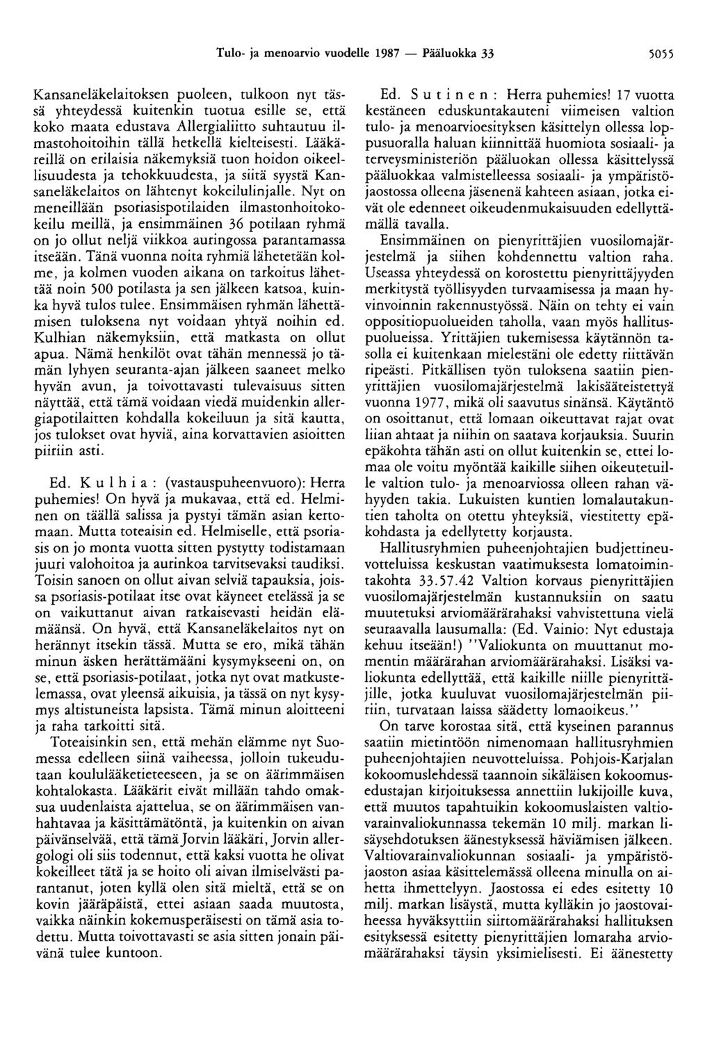 Tulo- ja menoarvio vuodelle 1987 - Pääluokka 33 5055 Kansaneläkelaitoksen puoleen, tulkoon nyt tässä yhteydessä kuitenkin tuotua esille se, että koko maata edustava Allergialiitto suhtautuu