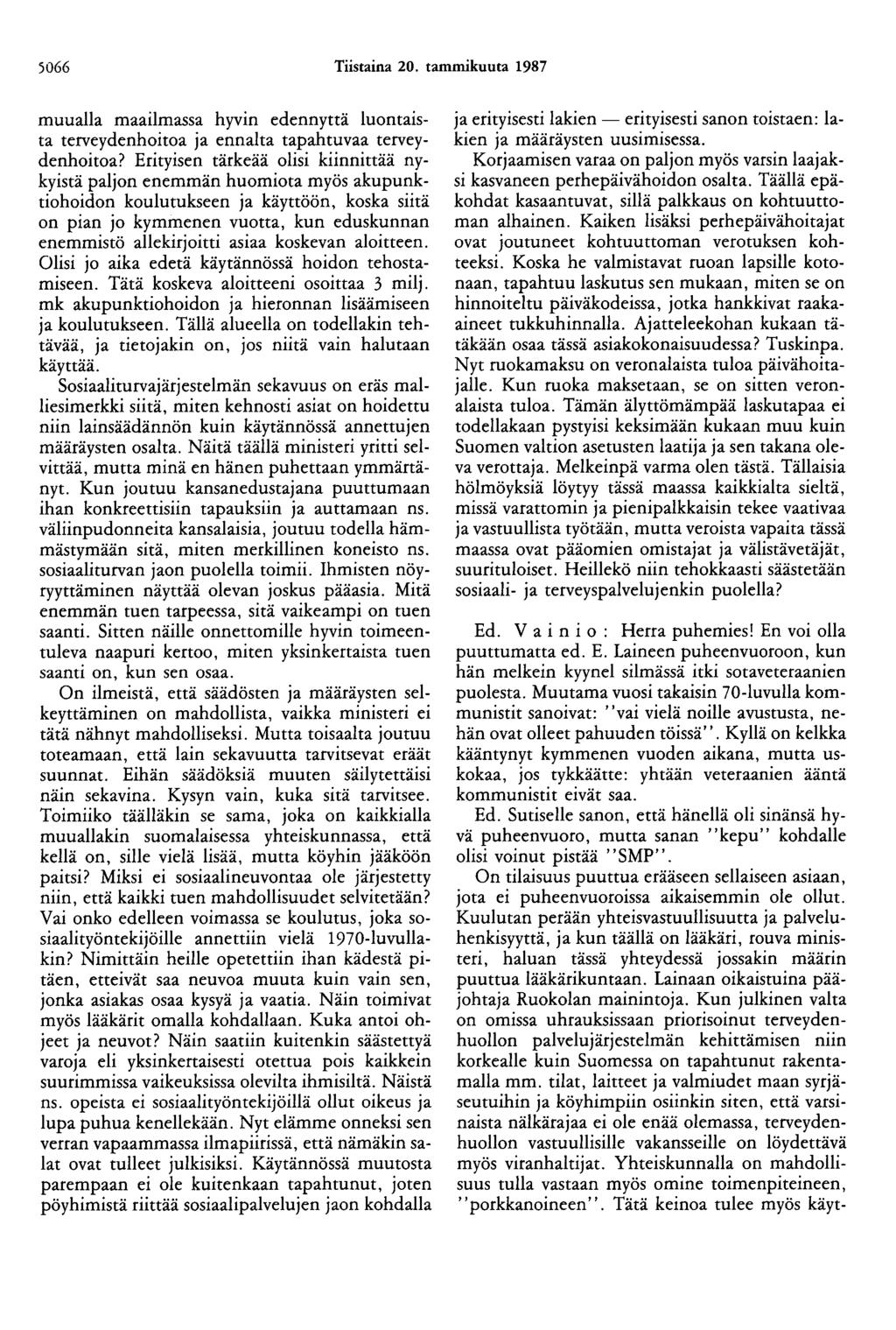 5066 Tiistaina 20. tammikuuta 1987 muualla maailmassa hyvin edennyttä luontaista terveydenhoitoa ja ennalta tapahtuvaa terveydenhoitoa?