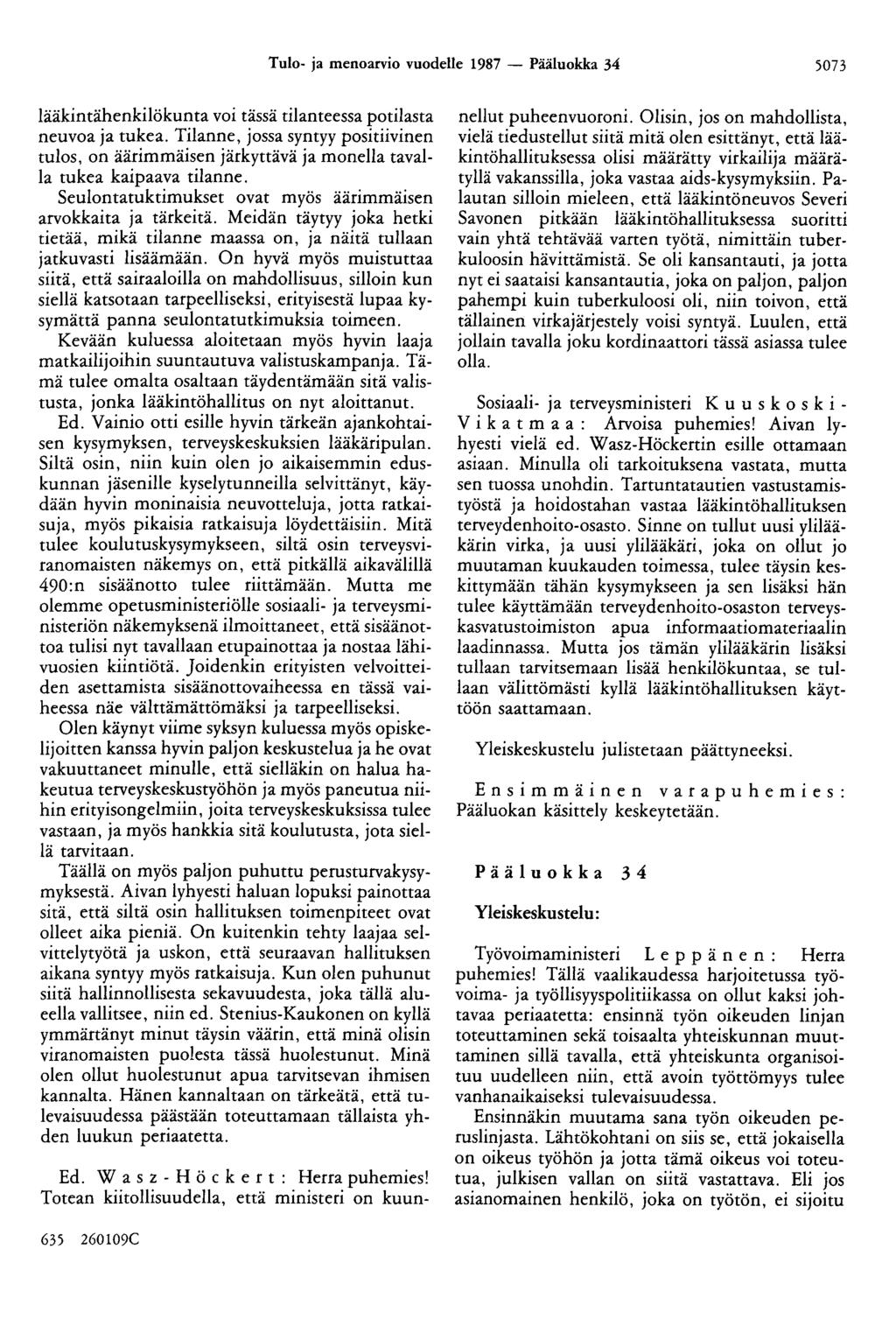 Tulo- ja menoarvio vuodelle 1987 - Pääluokka 34 5073 lääkintähenkilökunta voi tässä tilanteessa potilasta neuvoa ja tukea.