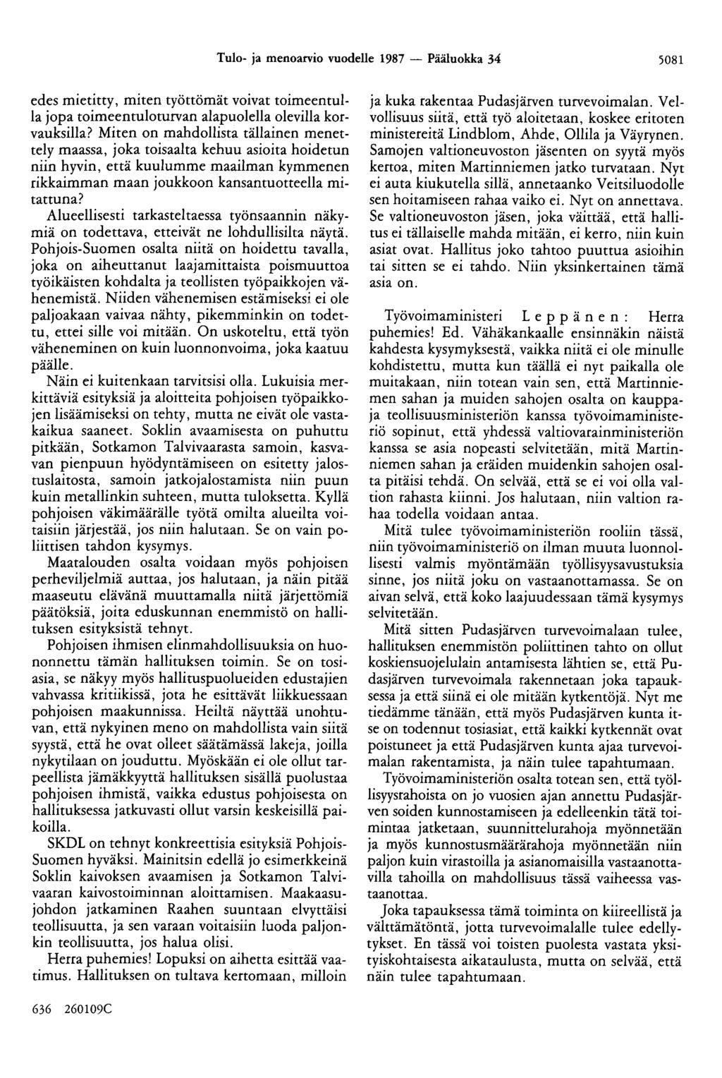 Tulo- ja menoarvio vuodelle 1987 - Pääluokka 34 5081 edes mietitty, miten työttömät voivat toimeentulla jopa toimeentuloturvan alapuolella olevilla korvauksilla?