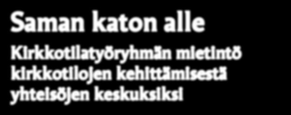 yhteisöjen keskuksiksi Suomen ev.-lut.