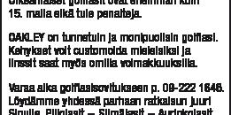 Ilman pallon paikan merkitsemistä pallon siirtäminen tuo lyön nin rangais tuksen. Osmo Saarinen osmo.saarinen@hotmail.