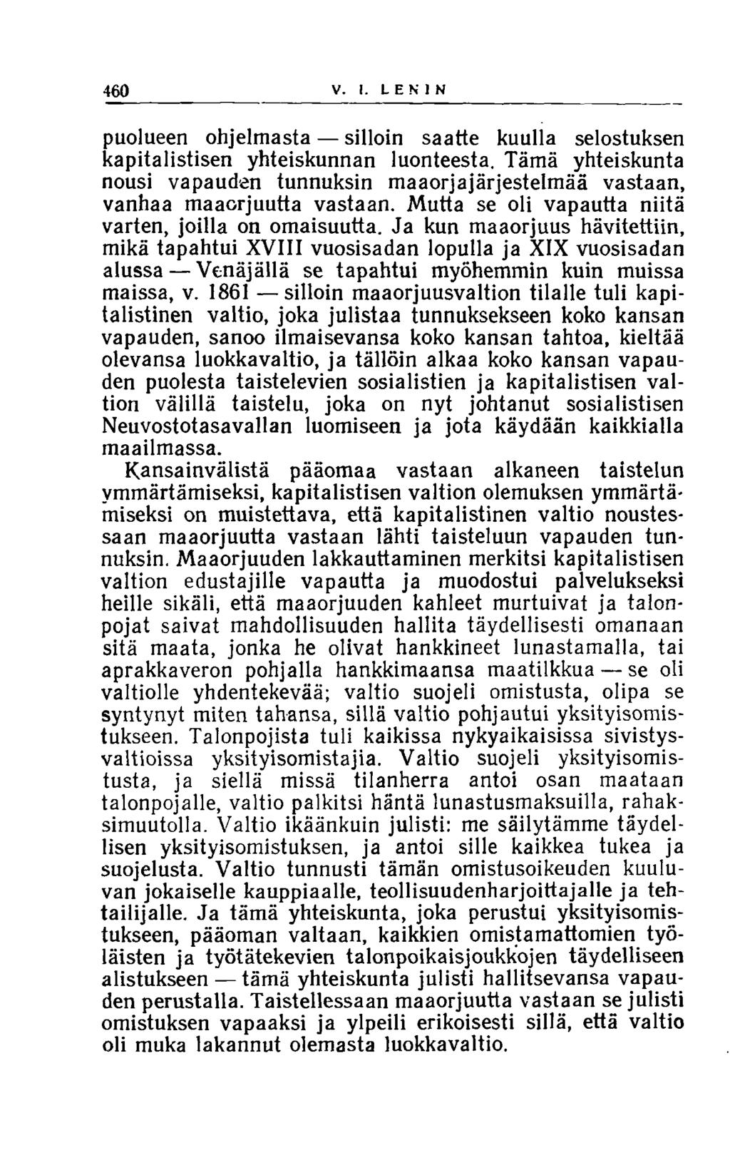 460 V. I. LENIN puolueen ohjelmasta silloin saatte kuulla selostuksen kapitalistisen yhteiskunnan luonteesta.