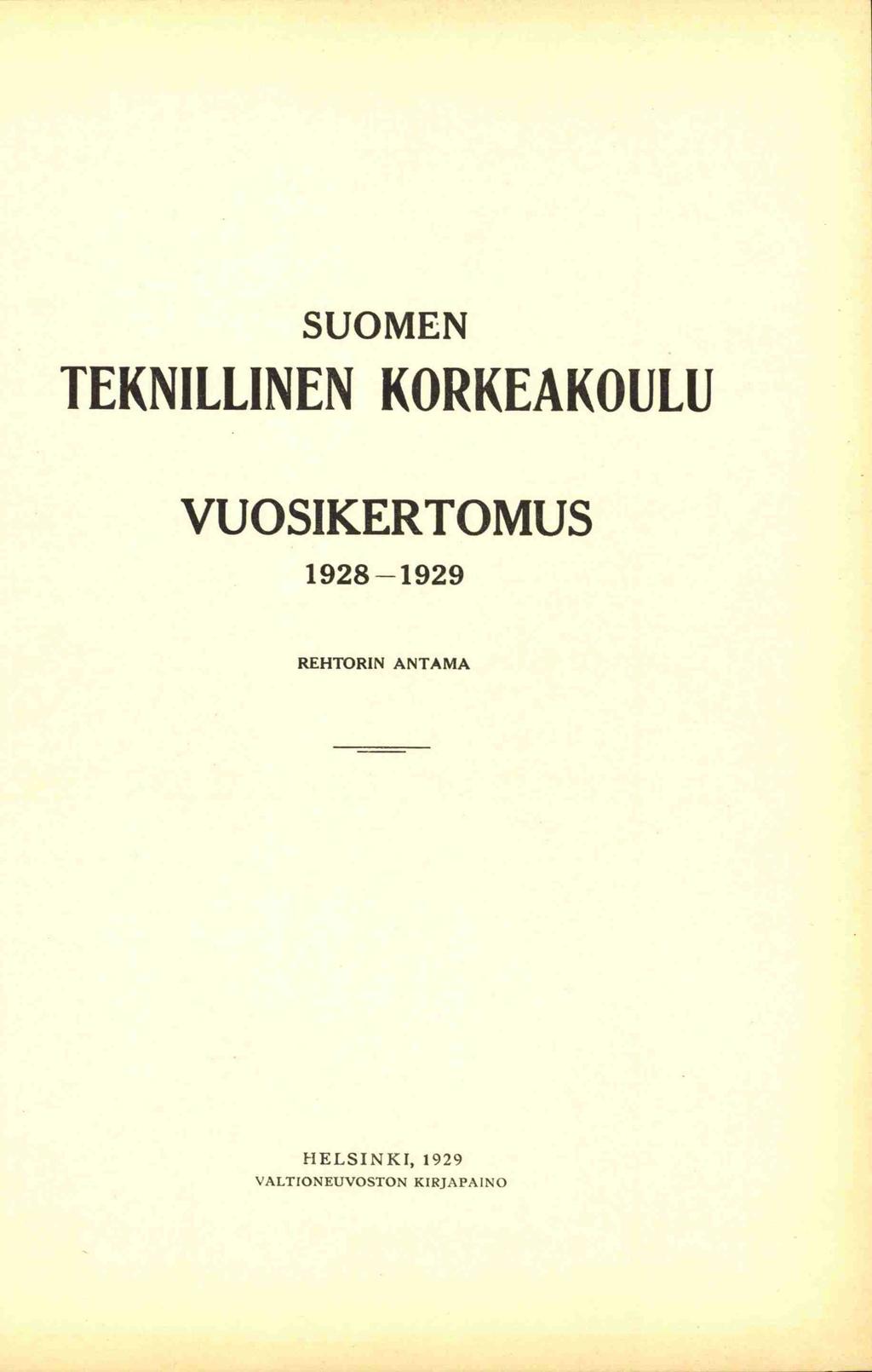 SUOMEN TEKNILLINEN KORKEAKOULU VUOSIKERTOMUS 1928-1929