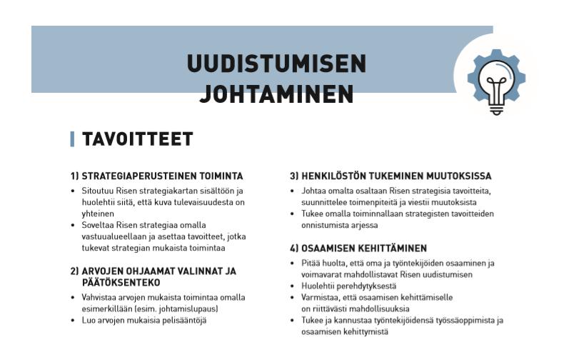 41 6.1 Uudistumisen johtaminen Uudistumisen johtamisen perusta on Rikosseuraamuslaitoksen arvojen ja strategian sekä tavoitteiden mukainen johtaminen ja toiminta (kuvio 7).