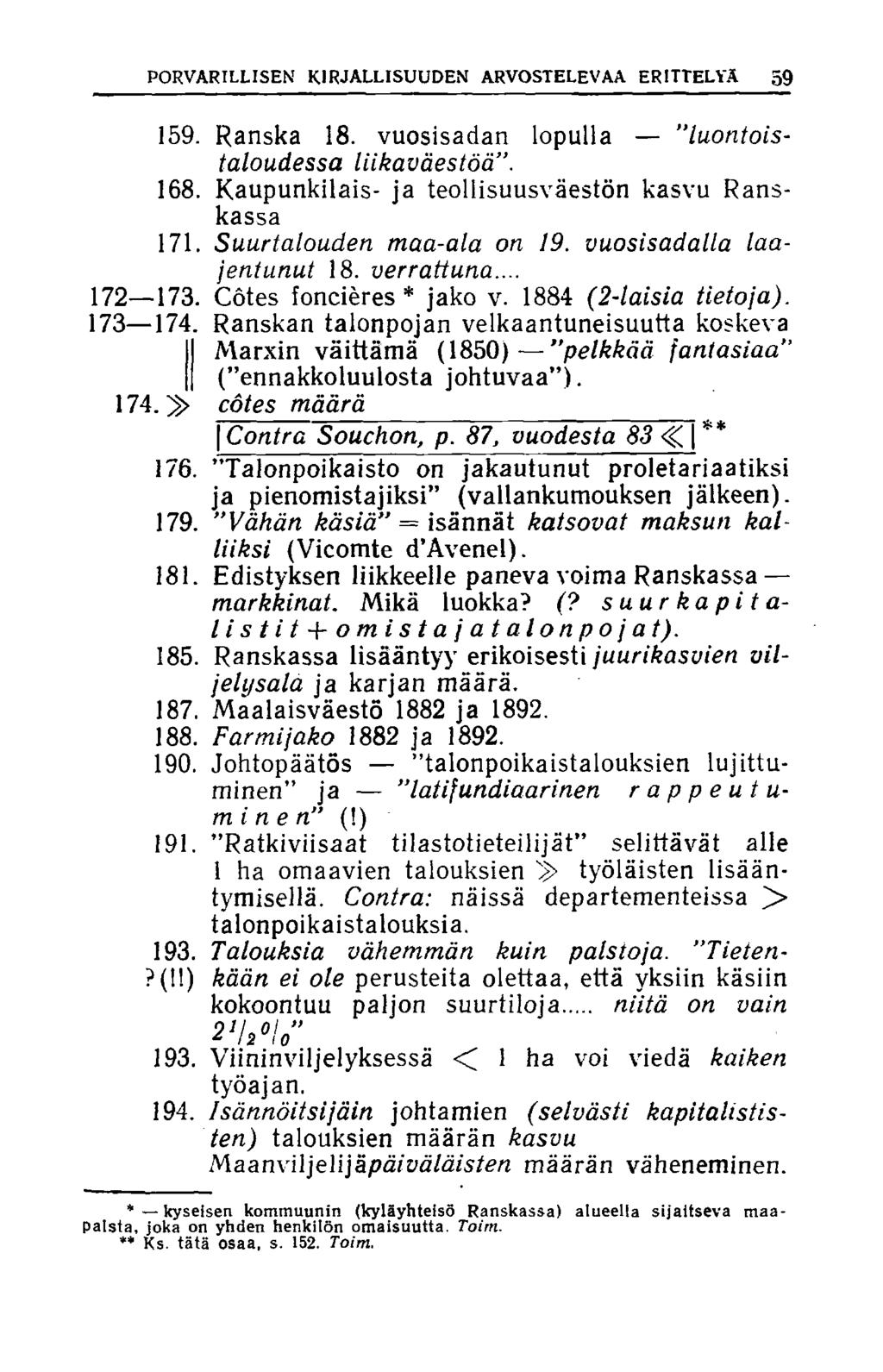 PORVARILLISEN KIRJALLISUUDEN ARVOSTELEVAA ERITTELYÄ 59 159. Ranska 18. vuosisadan lopulla luontoistaloudessa liikaväestöä. 168. Kaupunkilais- ja teollisuusväestön kasvu Ranskassa 171.