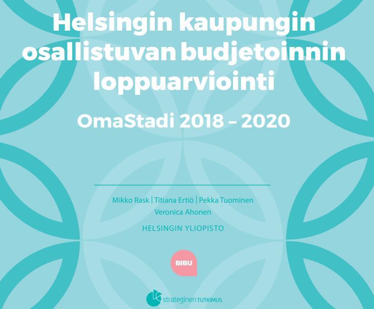 Omastadi 2018-2020 loppuarviointi Arviointikumppani Suomen Akatemian Strategisen tutkimuksen neuvoston rahoittaman BIBU-tutkimushanke (Kansalaisuuden kuilut ja kuplat).