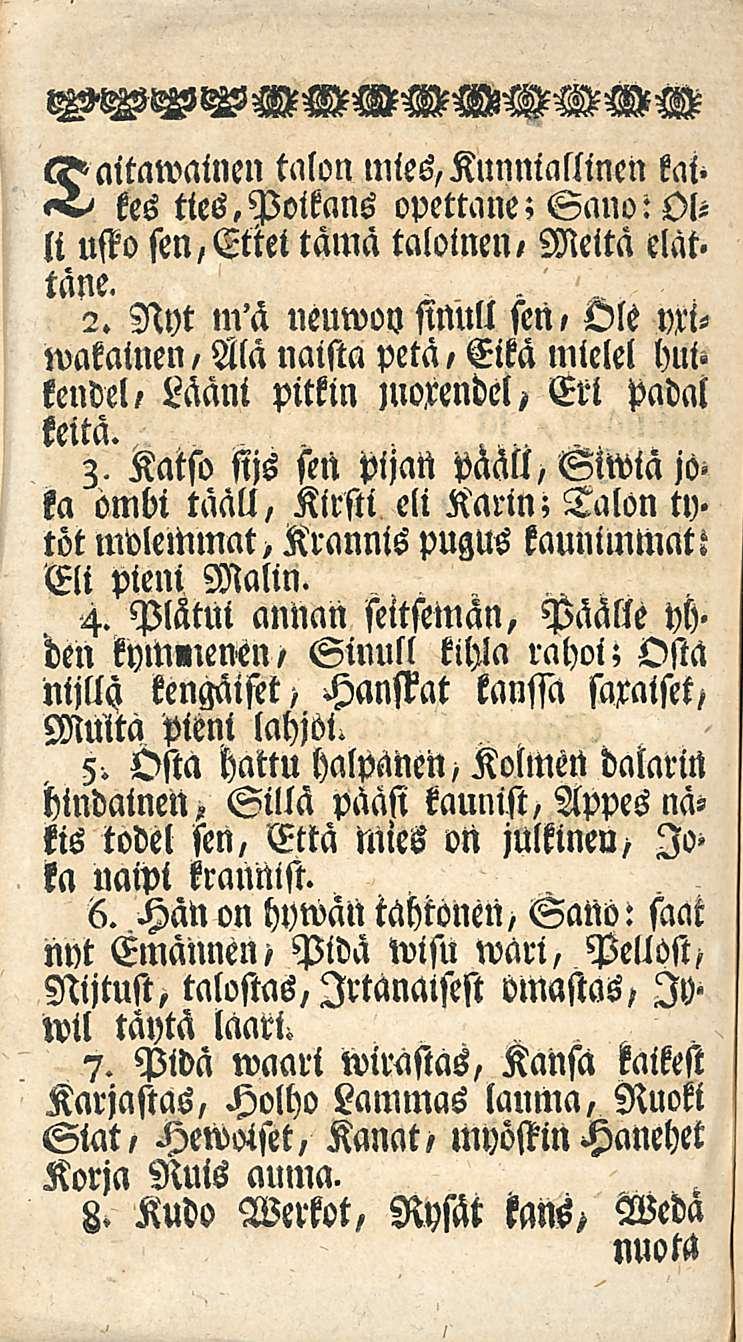 65aitawainen talon mies, Kunniallinen kai' kes tles,poikans opettane; Sano: Olli uffo sen, Ettet tämä taloinen, Meitä elät. täne. 2.