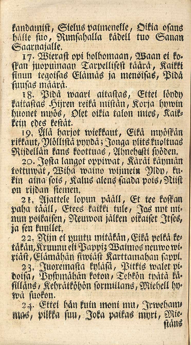 kandamist, Sielus paimenelle, Oikia osans hätte suo, Mmsahalla kädell tuo Sanan Saarnajalle. 17. Merast opi holbomaan, Waan ei ko.