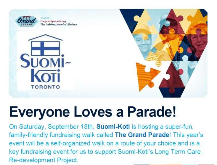 On Saturday September 18th, Suomi-Koti is hosting a family friendly Fundraising walk called The Grand Parade. They fundraising event is to support our Long-Term Care Re-Development Project.