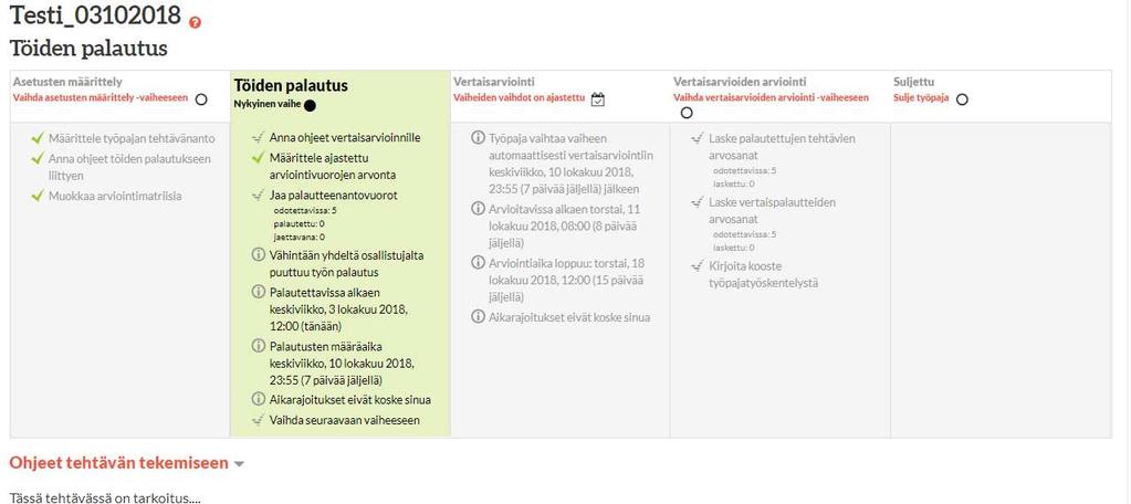 Työpaja Vertaisarviointi voi alkaa vasta tehtävänpalautuksen päättymisen jälkeen Opettajalle 5-vaiheinen prosessi Opettaja voi ohjata